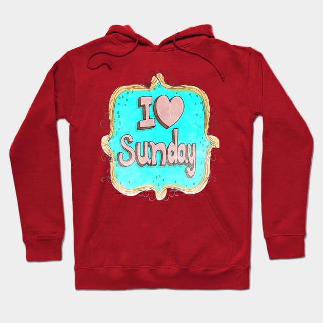 i love sunday Hoodie by rashiddidou